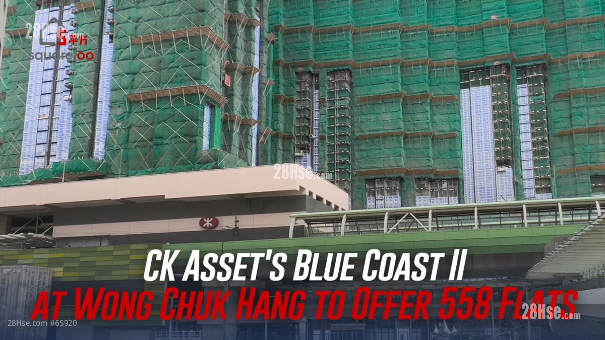 CK Asset's Blue Coast II at Wong Chuk Hang to Offer 558 Flats