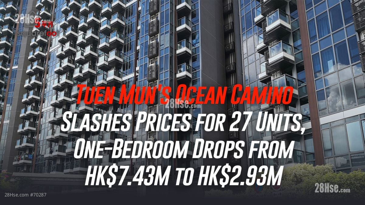Tuen Mun's Ocean Camino Slashes Prices for 27 Units, One-Bedroom Drops from HK$7.43M to HK$2.93M
