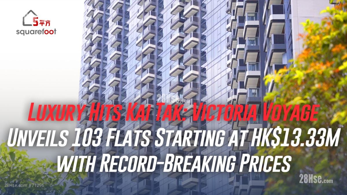 Luxury Hits Kai Tak: Victoria Voyage Unveils 103 Flats Starting at HK$13.33M